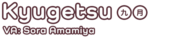 Kyugetsu (VA: Sora Amamiya)